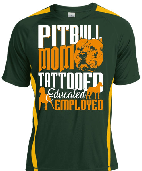 Pit Bull Mom Tattooed Educated Employed T Shirt, My Pets T Shirt, Cool Shirt