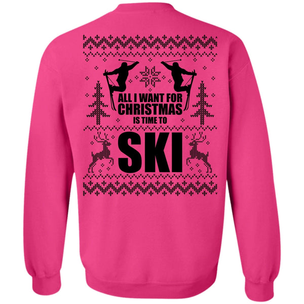 I Love Skiing T Shirt, All I Want For Christmas Is Time To Ski Sweatshirt