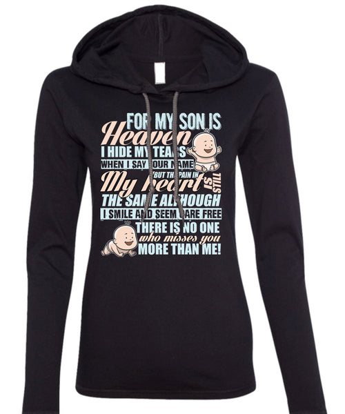 For My Son Is Heaven T Shirt, I Hide My Tears T Shirt (Anvil Ladies Ringspun Hooded)