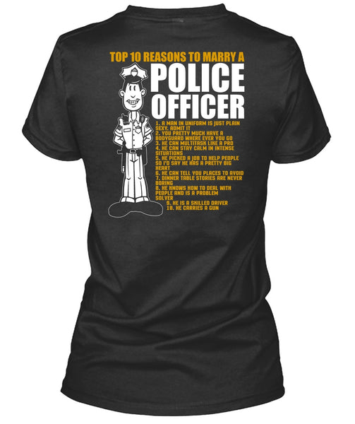 Top 10 Reasons To Marry A Police Officer T Shirt, Being A Police T Shirt