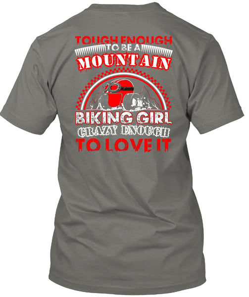 Mountain Biking Girl T Shirt, Crazy Enough To Love It T Shirt