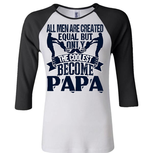 Only The Coolest Become Papa T Shirt, I Love Papa T Shirt, Awesome T-Shirts