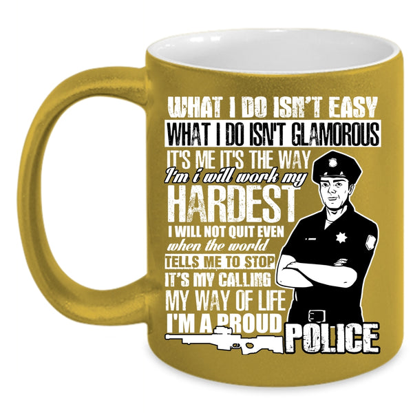 It's My Calling My Way Of Life Coffee Mug, I'm A Proud Police Coffee Cup