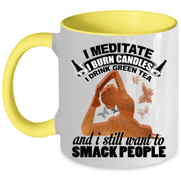 I Drink Green Tea Coffee Mug, I Meditate I Burn Candles Accent Mug