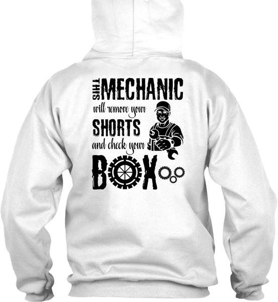 This Mechanic Will Remove Your Shorts T Shirt, I Love Mechanic T Shirt