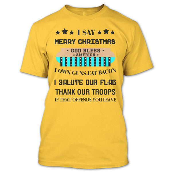 I Say Merry Christmas T Shirt, Coolest Merry Christmas T Shirt