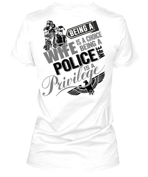 Being A Wife Is A Choice T Shirt, I Love Police T Shirt
