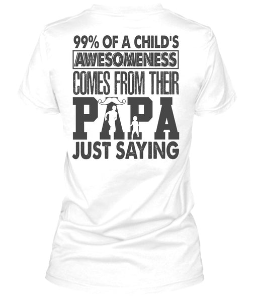 Their Papa Just Saying T Shirt, I Love Dad T Shirt