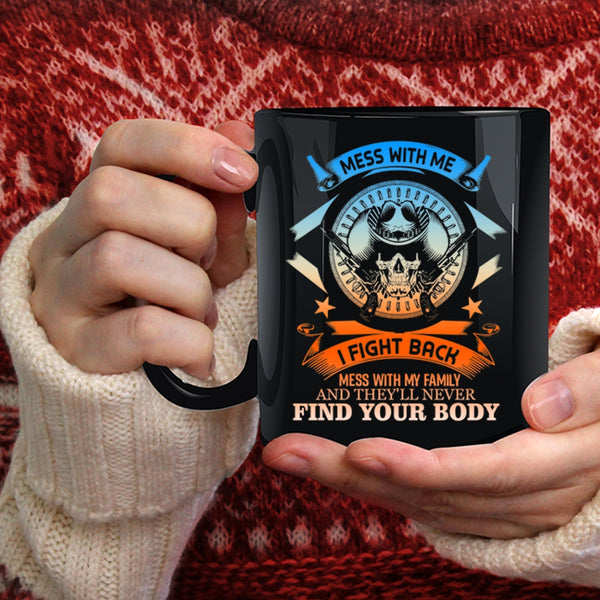 Don't Mess With My Family Coffee Mug, Cool Gift For My Husband Coffee Cup