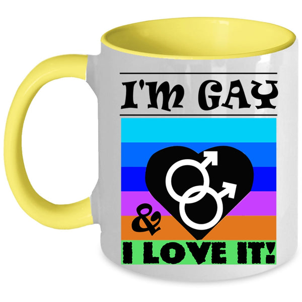 Cute Gift For Gay Coffee Mug, I'm Gay And I Love It Accent Mug