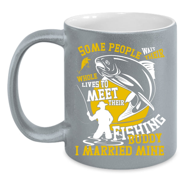 Their Fishing Buddy Coffee Mug, I Married My Fishing Buddy Coffee Cup