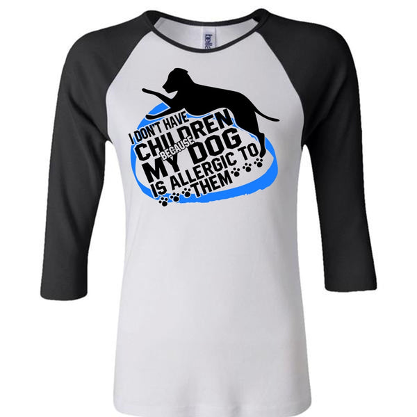 I Don't Have Children T Shirt, I Love Dog T Shirt, Awesome T-Shirts