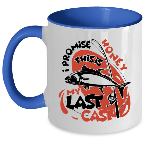 This Is My Last Cast Coffee Mug, I Promise Honey Accent Mug
