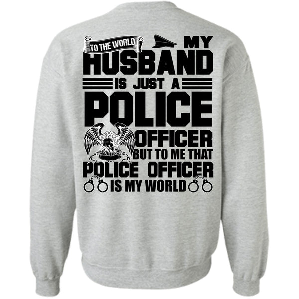 I Love Police T Shirt, My Husband Is Just A Police Officer Sweatshirt