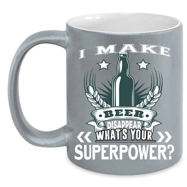 I Make Beer Disappear Coffee Mug, Cool Beer Coffee Cup