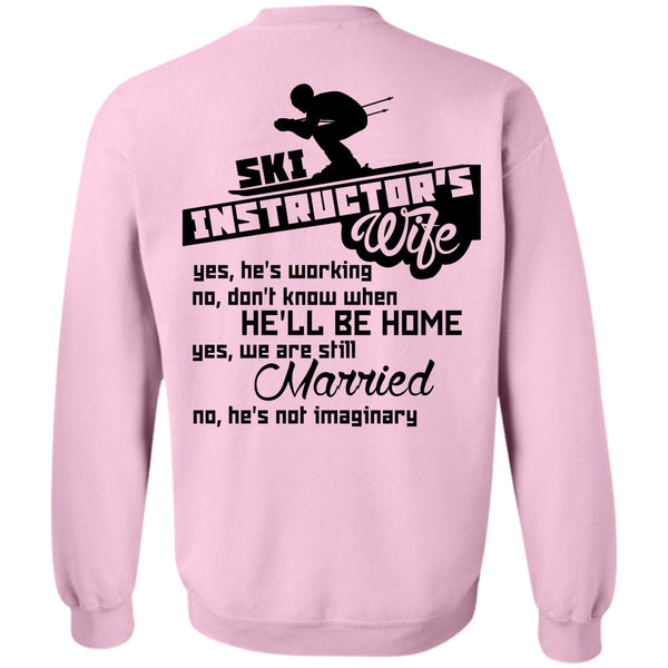 Being A Instructor T Shirt, Ski Instructor's Wife He's Working Sweatshirt