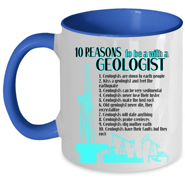 Cool Geologist Coffee Mug, 10 Reasons To Be A With A Geologist Accent Mug