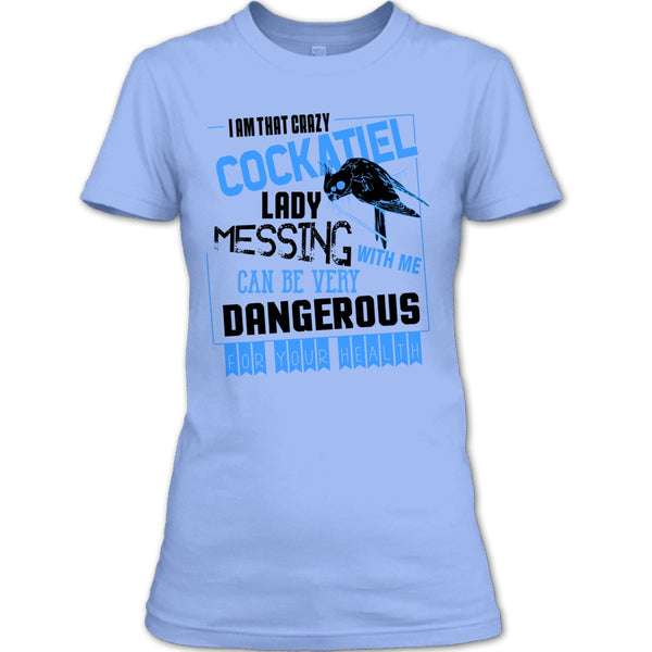 I'm That Crazy Cockatiel Lady T Shirt, Cockatiel Lady T Shirt