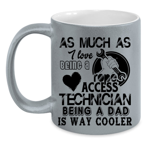 Being A Dad Coffee Mug, I Love Being A Rope Access Technician Accent Mug