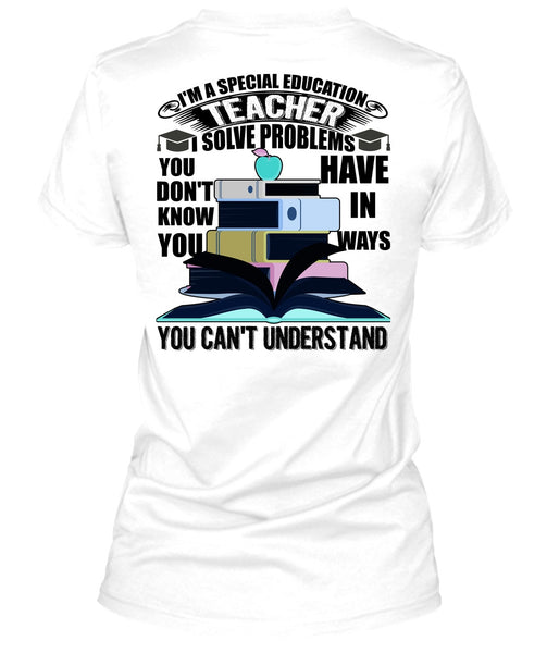 I'm A Special Education Teacher T Shirt, I Love Teaching T Shirt