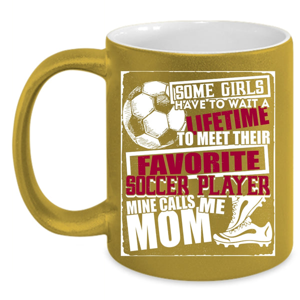 My Favorite Soccer Player Calls Me Mom Coffee Mug, Cool Soccer Coffee Cup