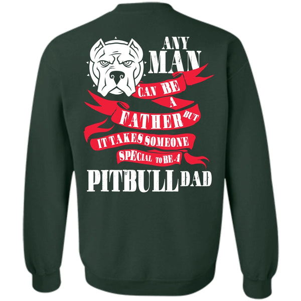 Any Man Can Be A Father T Shirt, I Love My Dog Sweatshirt