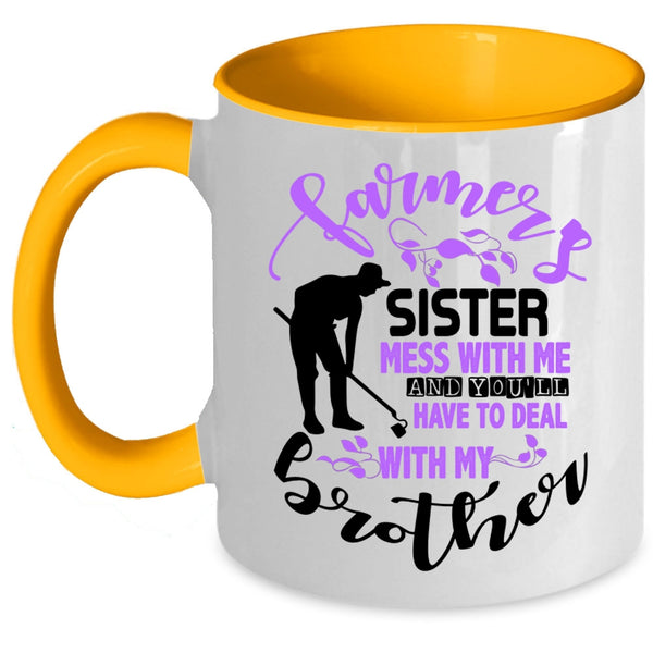 Don't Mess With Me Coffee Mug, Farmer's Sister Accent Mug