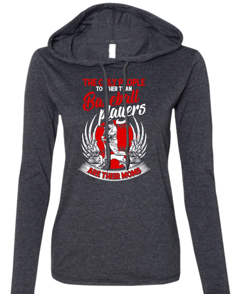 Baseball Players Are Their Moms T Shirt, Being A Baseball Mom T Shirt (Anvil Ladies Ringspun Hooded)