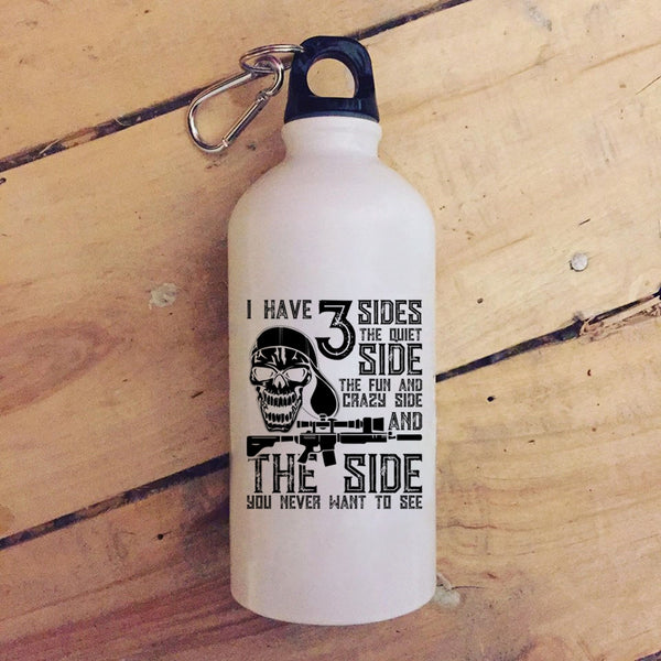 I Have 3 Sides 20 oz Stainless Steel Bottle,The Quiet Side The Fun And Crazy Side Outdoor Sports Water Bottle