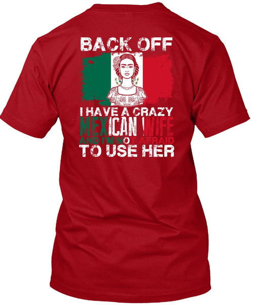 I Have A Crazy Mexican Wife T Shirt, Being A Wife T Shirt