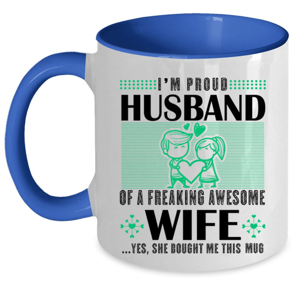 Cute Love Coffee Mug, I'm Proud Husband Of An Awesome Wife Accent Mug