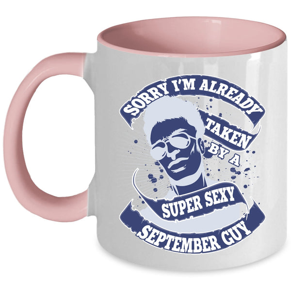 Cute Wife Coffee Mug, I'm Already Taken By A September Guy Accent Mug