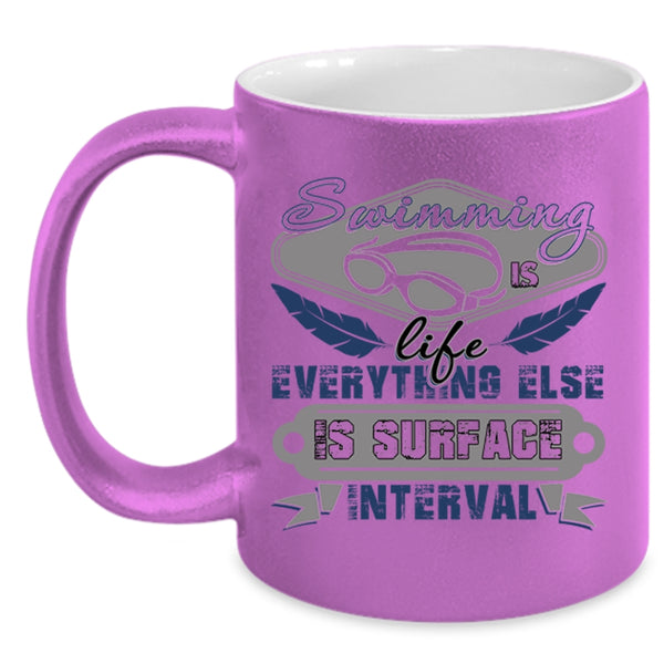 Everything Else Is Surface Interval Coffee Mug, Swimming Is Life Accent Mug