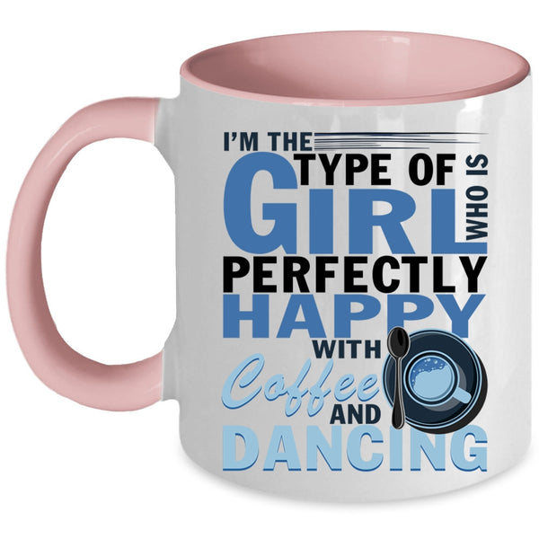 Happy With Coffee And Dancing Coffee Mug, Pretty Girls Accent Mug