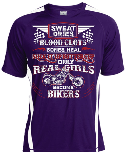 Real Girls Become Bikers T Shirt, Sweat Dries Blood Clots T Shirt, Cool Shirt
