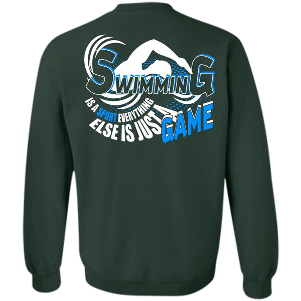 Else Is Just A Game T Shirt, I Love Swimming Sweatshirt