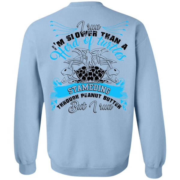 I Love Running T Shirt, I Run I'm Slower Sweatshirt
