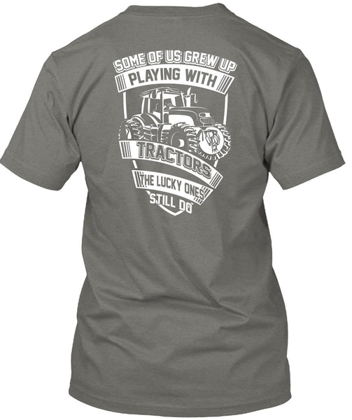 Playing With Tractors T Shirt, Being A Trucker T Shirt