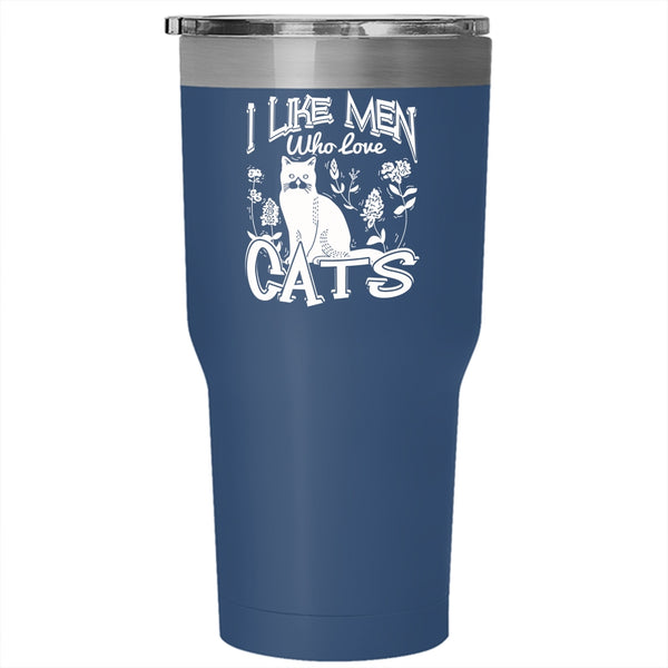 I Like Men Who Love Cats Tumbler 30 oz Stainless Steel, Cute Cat Lovers Travel Mug