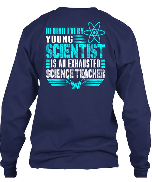 Behind Every Young Scientist T Shirt, Science Teacher T Shirt