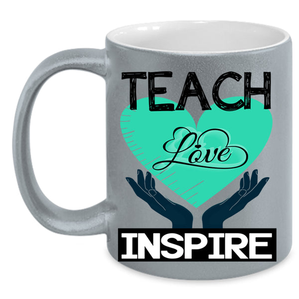 Cute Love Coffee Mug, Teach Love Inspire Accent Mug
