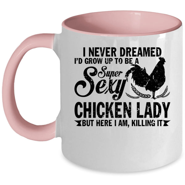 Beautiful Lady Coffee Mug, I'd Grow Up Yo Be A Chicken Lady Accent Mug