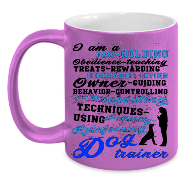 Cute Dog Trainer Coffee Mug, I Am A Dog Trainer Accent Mug