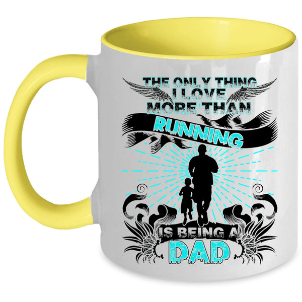 Being A Dad Coffee Mug, The Only Thing I Love More Than Running Accent Mug