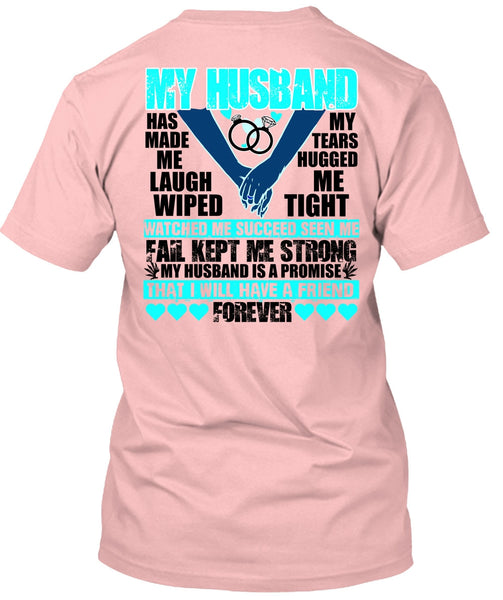 My Husband Has Made Me Laugh T Shirt, I Love Husband T Shirt