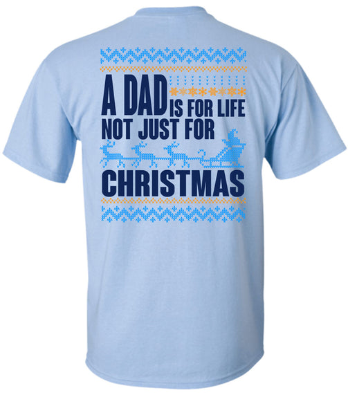 A Dad Is For Life Not Just For Christmas T Shirt, Happy New Year T Shirt