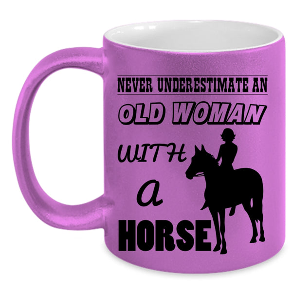 Funny Gift For Grandma Coffee Mug, An Old Woman With A Horse Accent Mug
