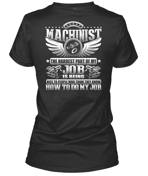Machinist The Hardest T Shirt, Being Machinist T Shirt