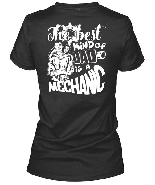 The Best Kind Of Dad Is A Mechanic T Shirt, Being A Mechanic T Shirt
