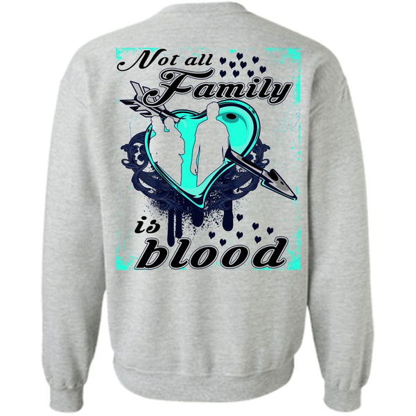 Being A Mom T Shirt, Not All Family Is Blood Sweatshirt
